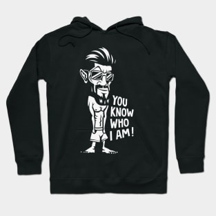 You know Who I Am! Hoodie